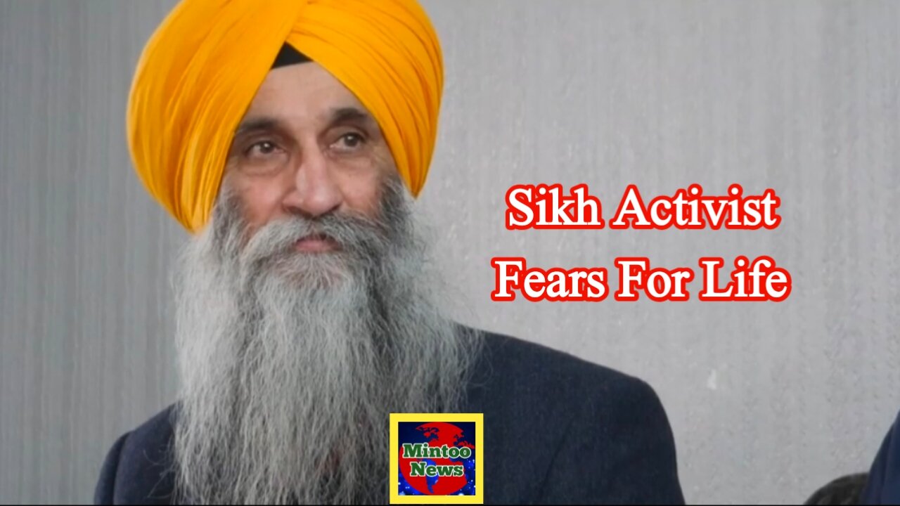 Sikh activist says he fears for his life after being named on Indian 'hit list'