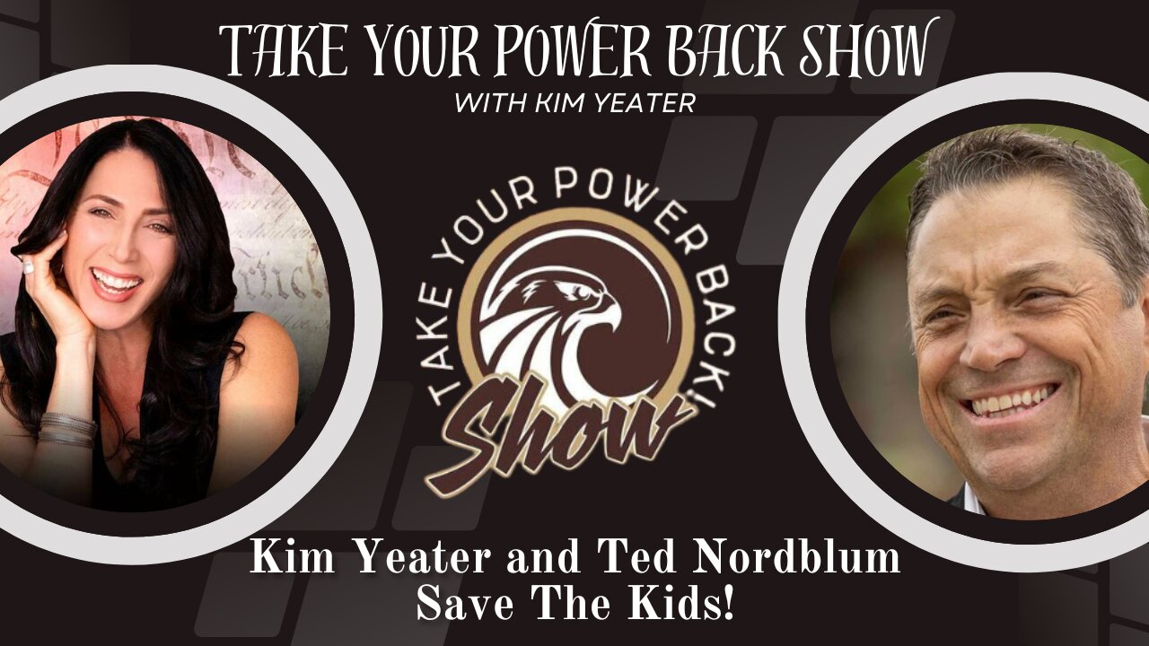 Take Your Power Back | Kim Yeater and Ted Nordblum | Save The Kids