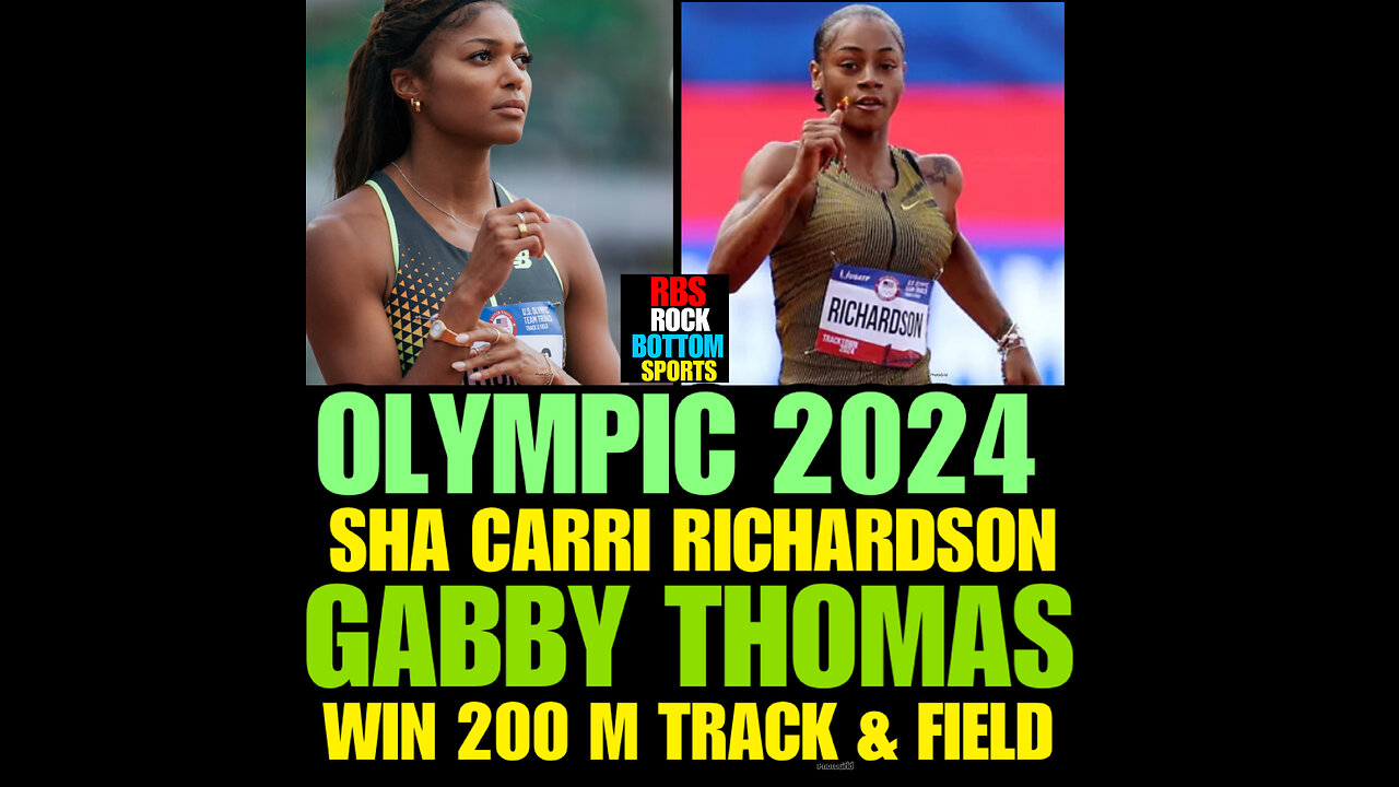 RBS #93 SHA’CARRI RICHARDSON, GABBY THOMAS CLAIM RESPECTIVE 200M