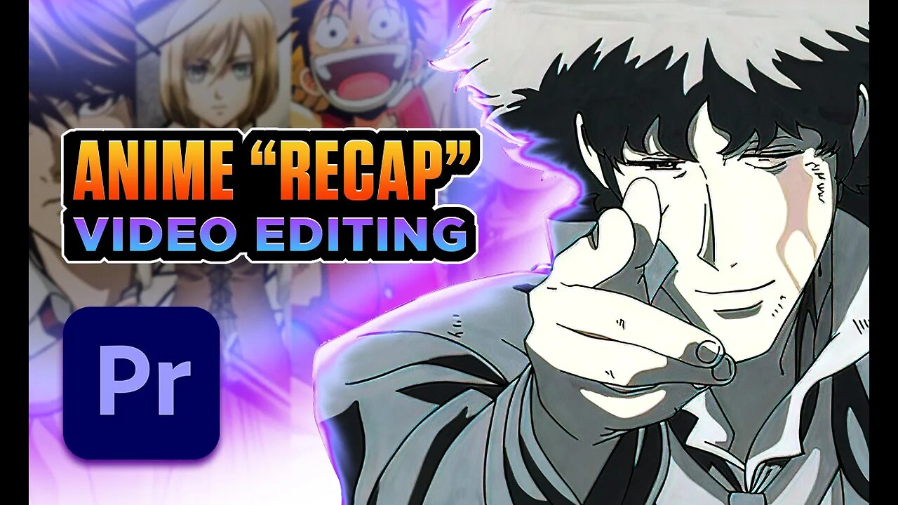 Anime And Manga Recap Video Editing