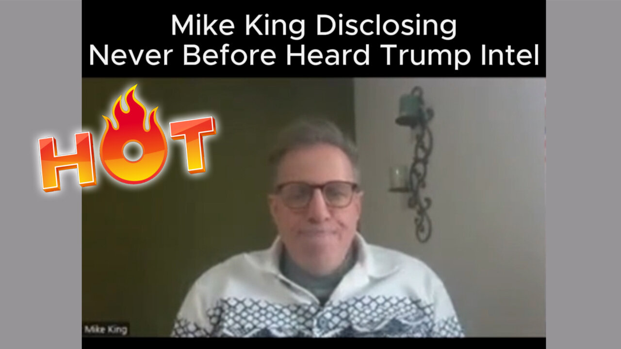 HOT! Mike King Disclosing Never Before Heard Trump Intel