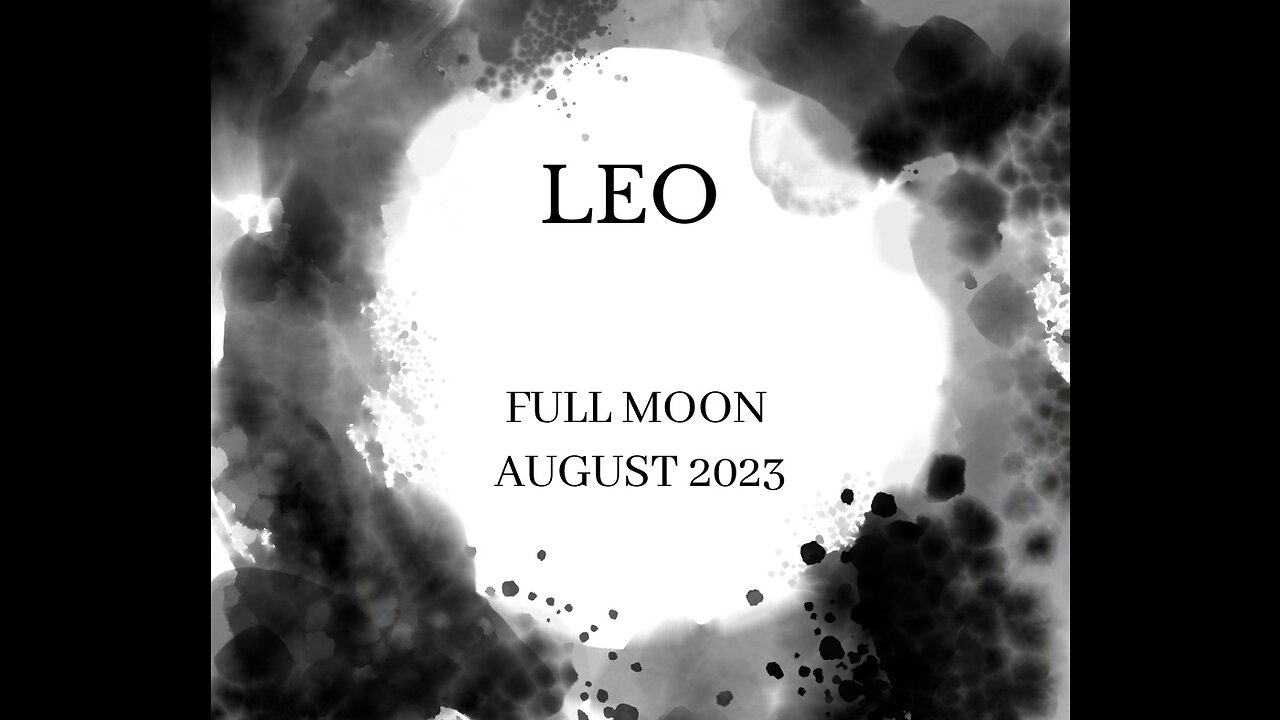 LEO- "SPIRITUALISM & HUMANISM" AUGUST 2023