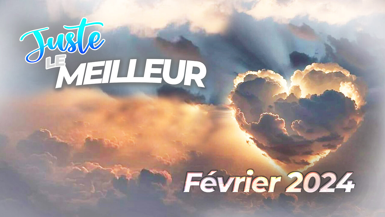 Juste le Meilleur | Février 2024