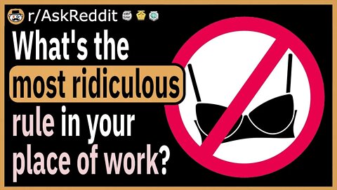 What's the most ridiculous rule in your place of work?