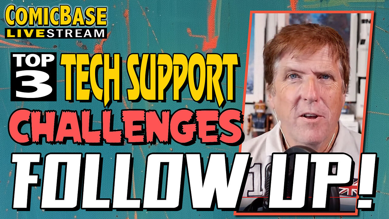 ComicBase Livestream #175: Following up on the Top 3 Tech Support Challenges