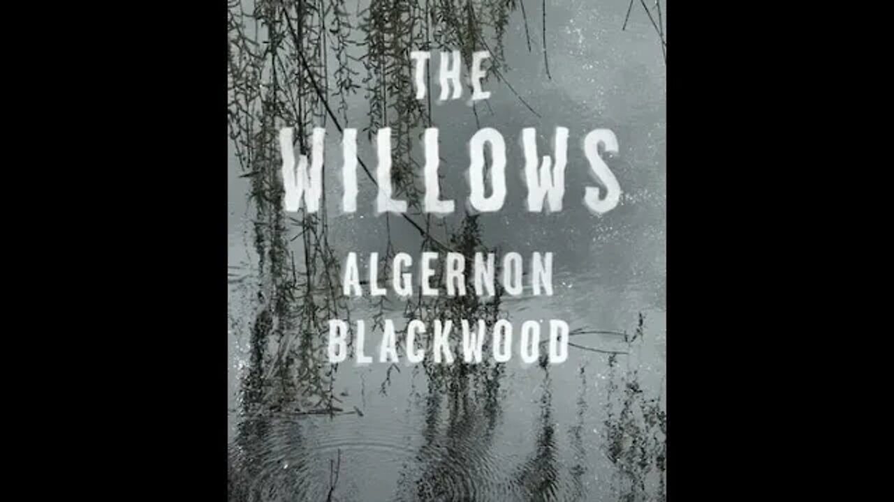 The Willows by Algernon Blackwood - Audiobook