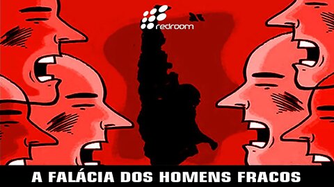 A FALÁCIA DOS HOMENS FRACOS (RACCOONING RACCOON)