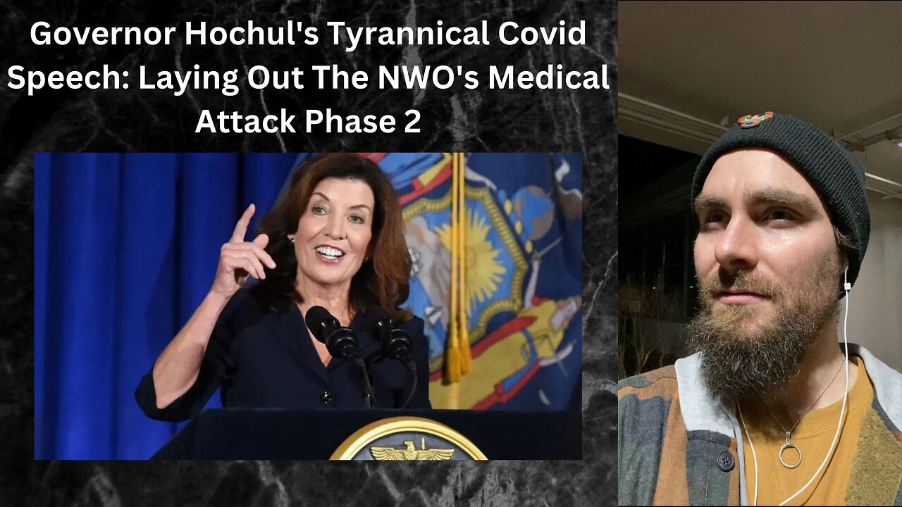 Governor Hochul's Tyrannical Covid Speech: Laying Out The NWO's Medical Attack Phase 2