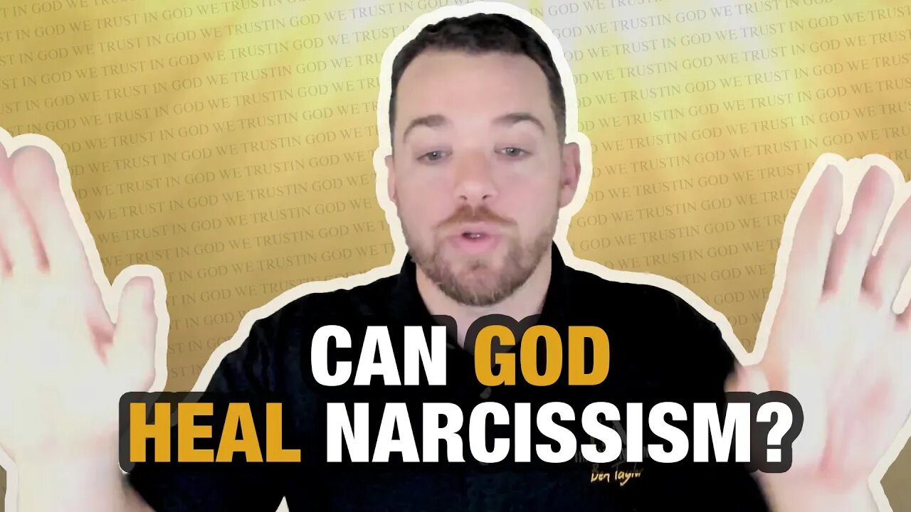 Can God Actually Heal Narcissism?