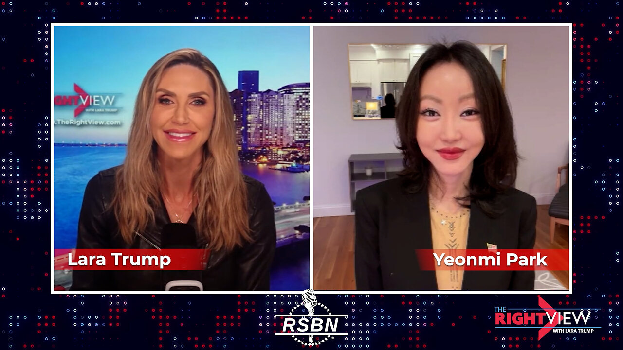 The Right View with Lara Trump & Yeonmi Park - 5/16/2024