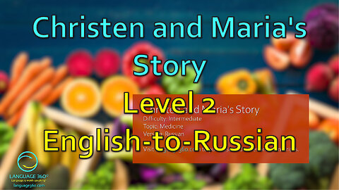 Christen and Maria's Story: Level 2 - English-to-Russian