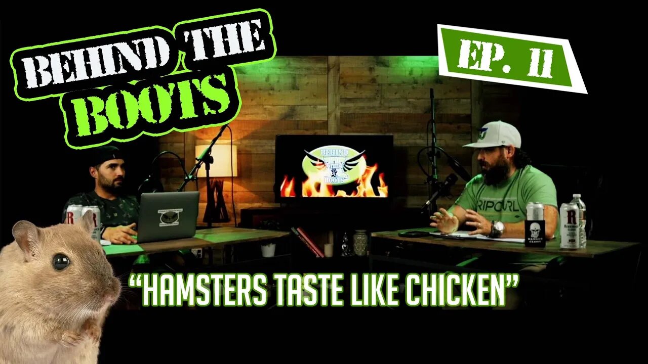 Ep. 11 Hamsters Taste Like Chicken | Behind The Boots Podcast