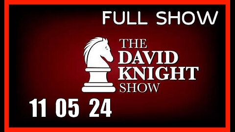 DAVID KNIGHT (Full Show) 11_05_24 Tuesday HD