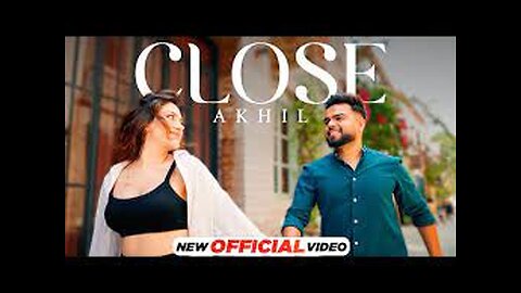 AKHIL : Close || Karan || Jay B || Rohit Negah || Latest Punjabi Songs 2023