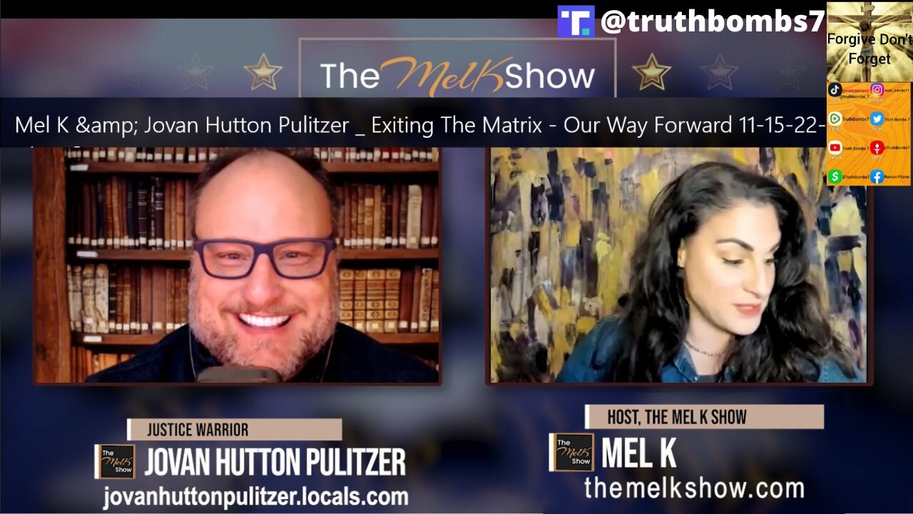 11/16/2022 Mel K & Jovan Hutton Pulitzer | Exiting The Matrix - Our Way Forward