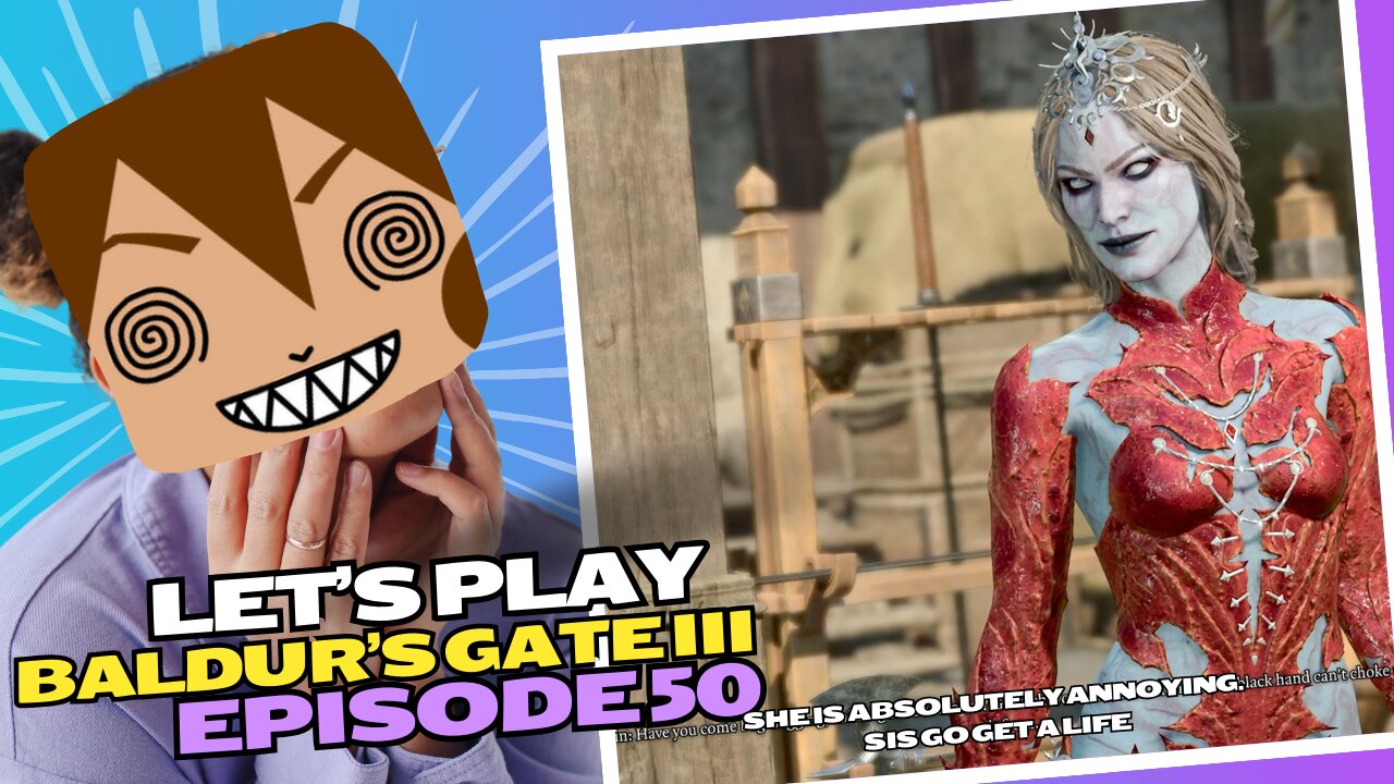 Let's Play BG3 Ep 50: I now have a stan
