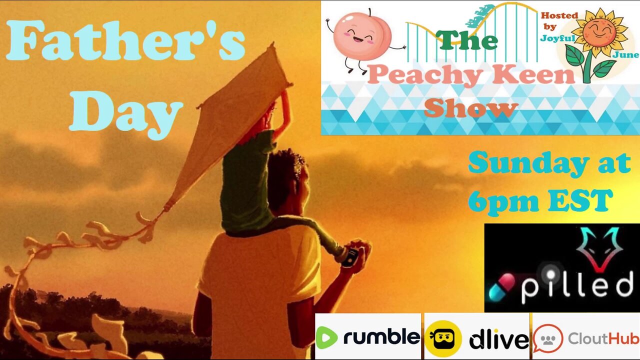 The Peachy Keen Show- Episode 72- Father's Day