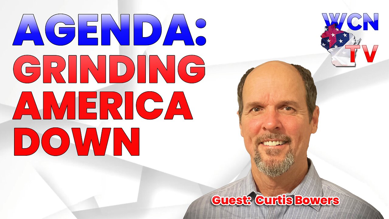 12/12/2023 – Guest: 'Curtis Bowers'; Topic: “Agenda: Grinding Down America”