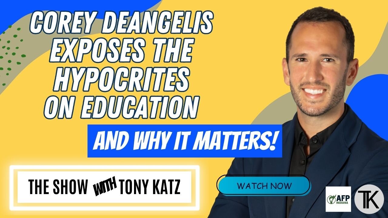 Corey DeAngelis on the Education Hypocrites and Why they MUST Be Exposed