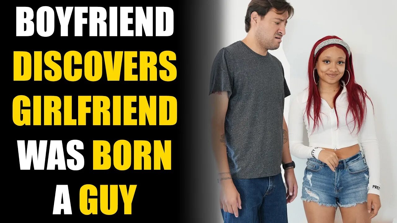 BF Discovers GF was BORN A GUY... THE ENDING WILL SHOCK YOU | Sameer Bhavnani