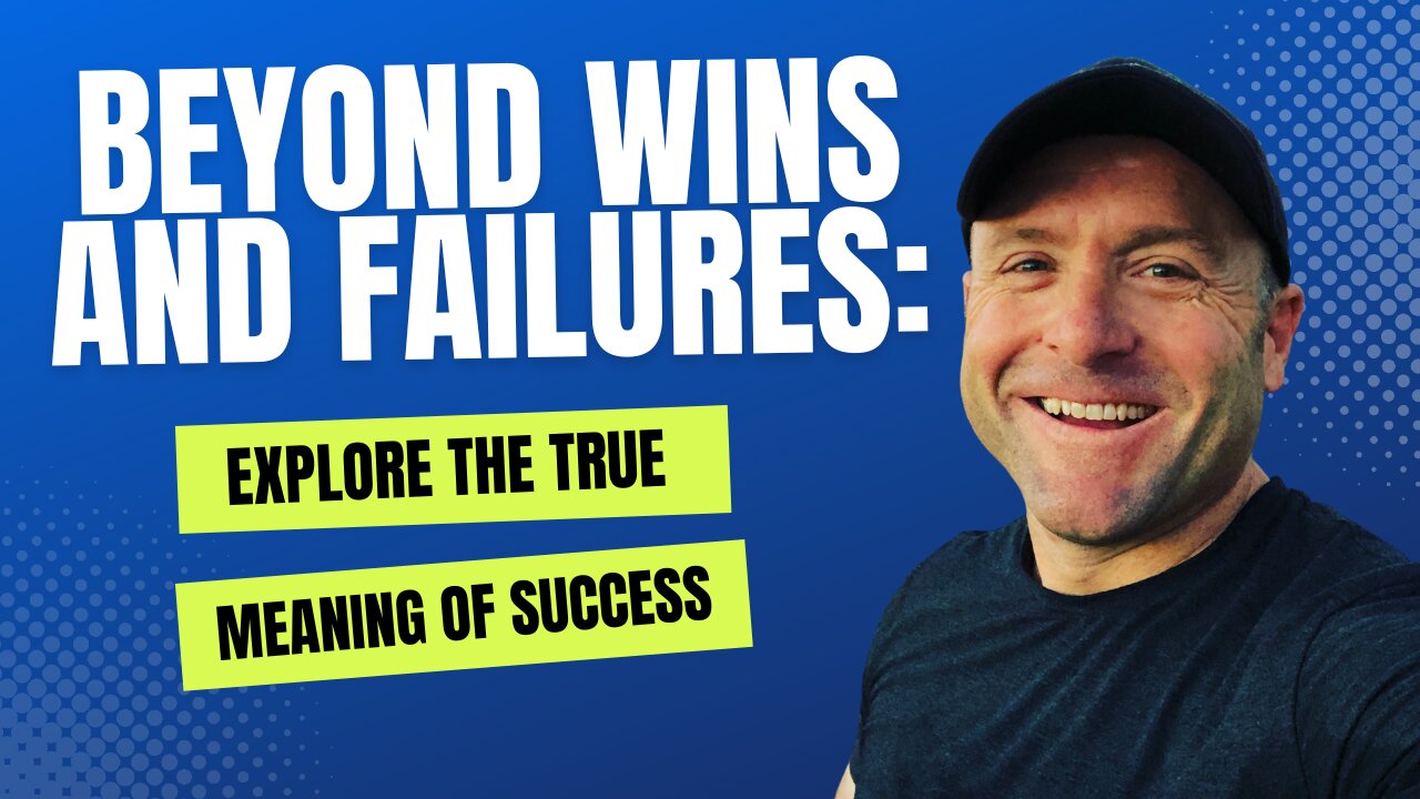 Beyond Wins and Failures: Explore the True Meaning of Success