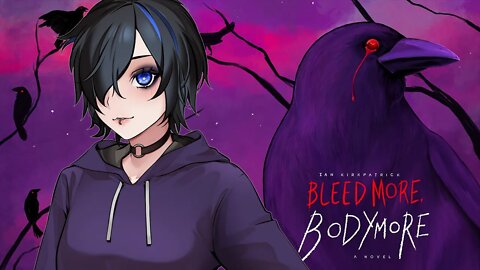 Bleed More, Bodymore: A Visual Novel by Ian Kirkpatrick (Chapter 1)