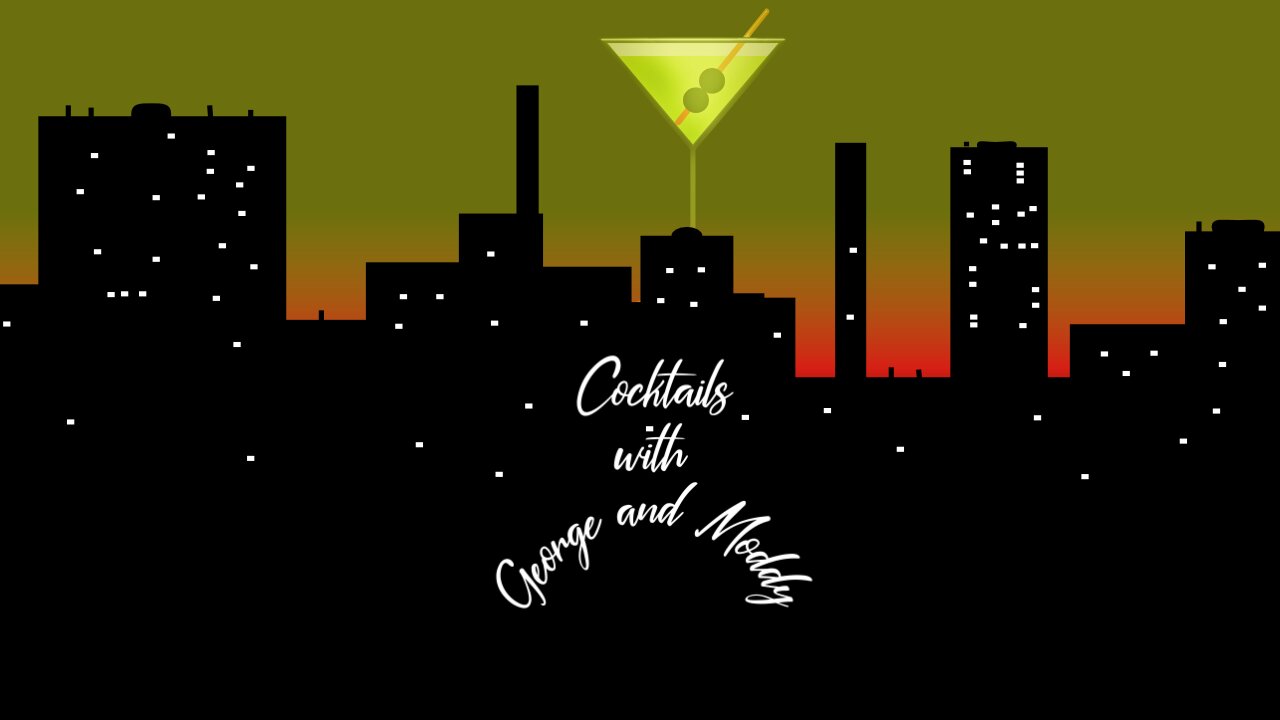 2nd attempt, Cocktails with George & Moddy March 28, 2023