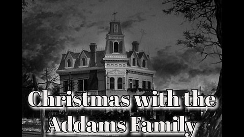 "Christmas with the Addams Family"