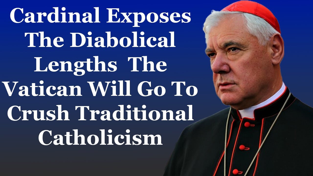 Cardinal Exposes The Diabolical Lengths The Vatican Will Go To Crush Traditional Catholicism