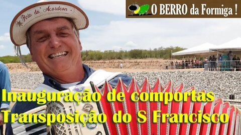 Transposição S Francisco-Bolsonaro inaugura comportas 1º trecho do Ramal-Sertânia/PE-19-02-2021