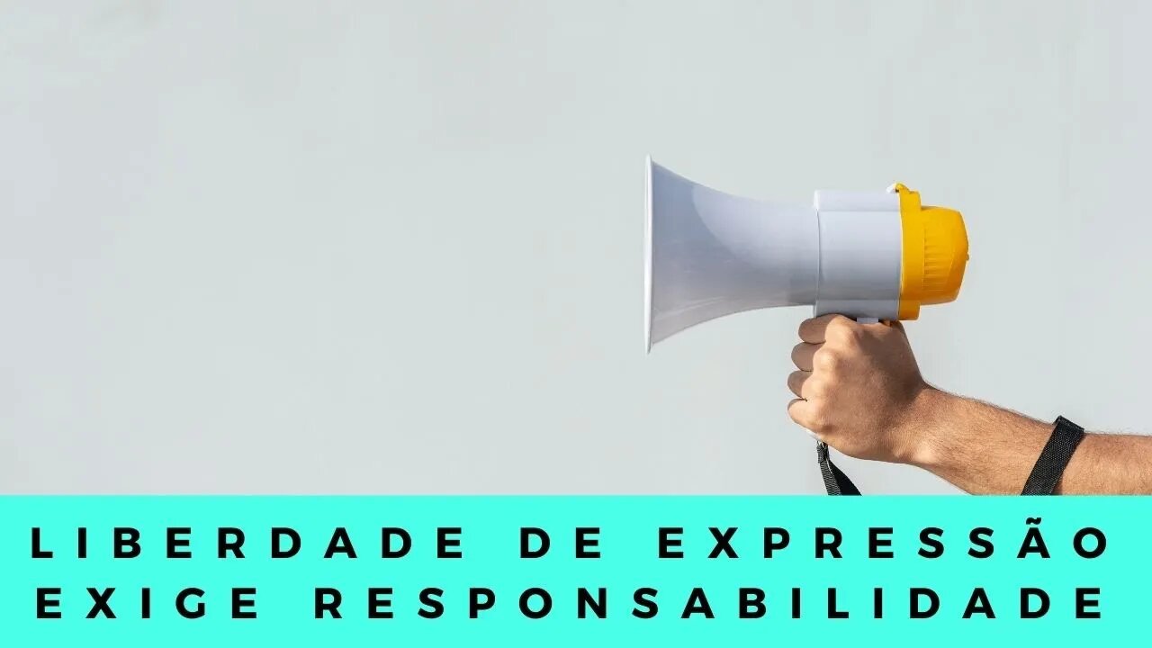 Liberdade de expressão exige responsabilidade