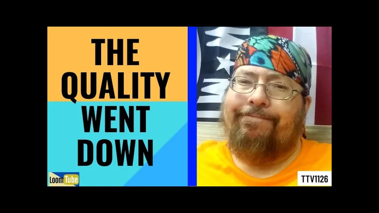 THE QUALITY WENT DOWN - 012121 TTV1126