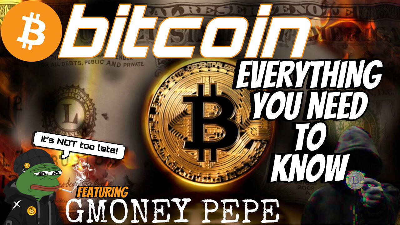 BITCOIN - EVERYTHING YOU NEED TO KNOW - IT'S NOT TOO LATE - Featuring GMONEY PEPE - EP.223