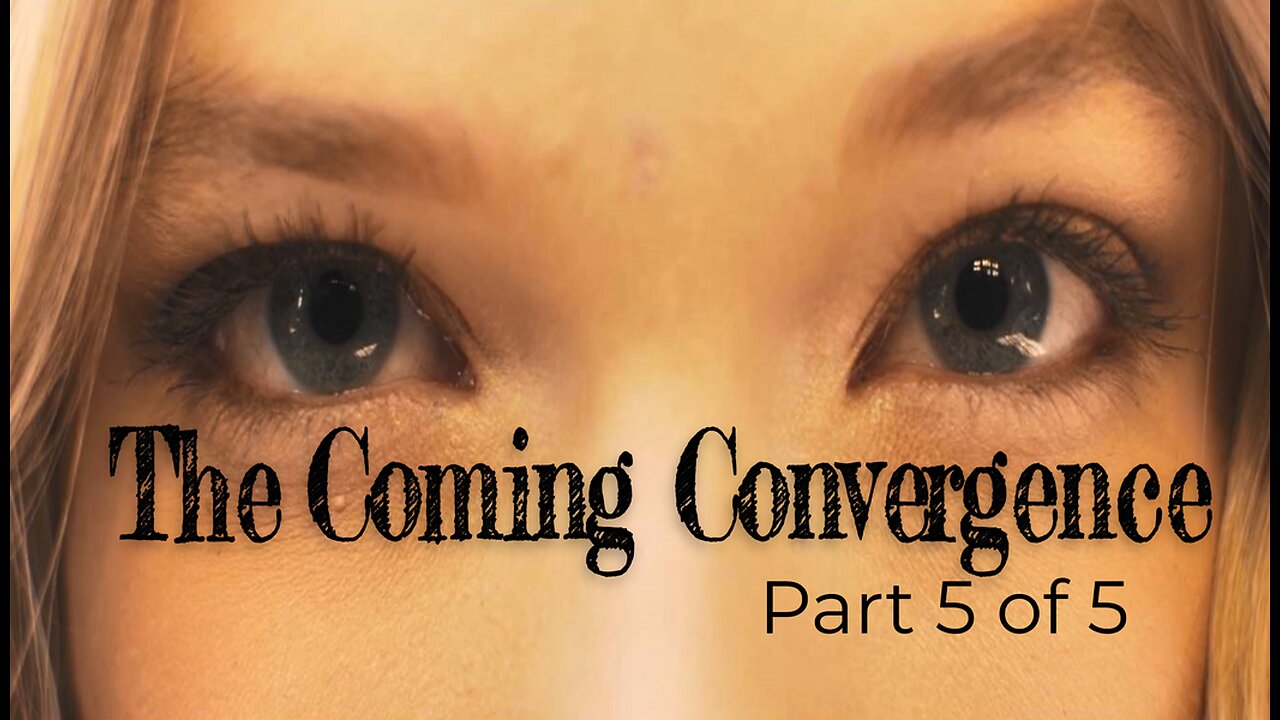 The coming Convergence part 5 of 5