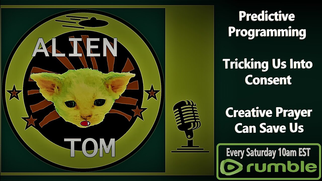 Predictive Programming, Tricking Us Into Consent, Creative Prayer Can Save Us