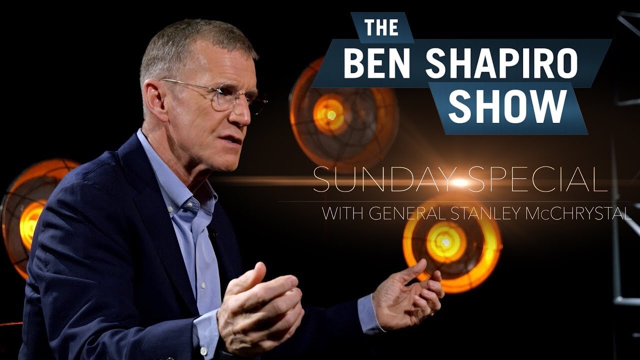 "The Cold War" General Stanley McChrystal | The Ben Shapiro Show Sunday Special