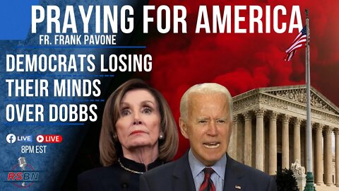 Praying for America | The Dobbs Ruling and Post-Roe Chaos in America | June 27th, 2022