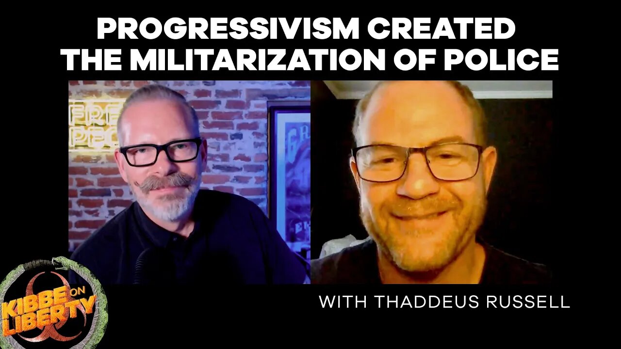 Progressivism Created the Militarization of Police | Guest: Thaddeus Russell | Ep 75