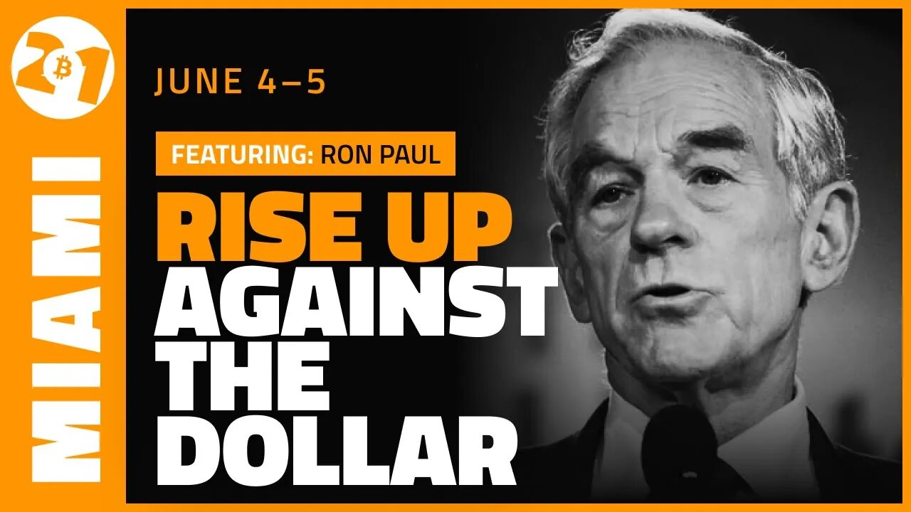 Rise Up Against the Dollar | Ron Paul | Bitcoin 2021 Clips