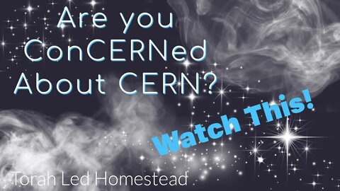 Are you conCERNed about CERN? Watch this!