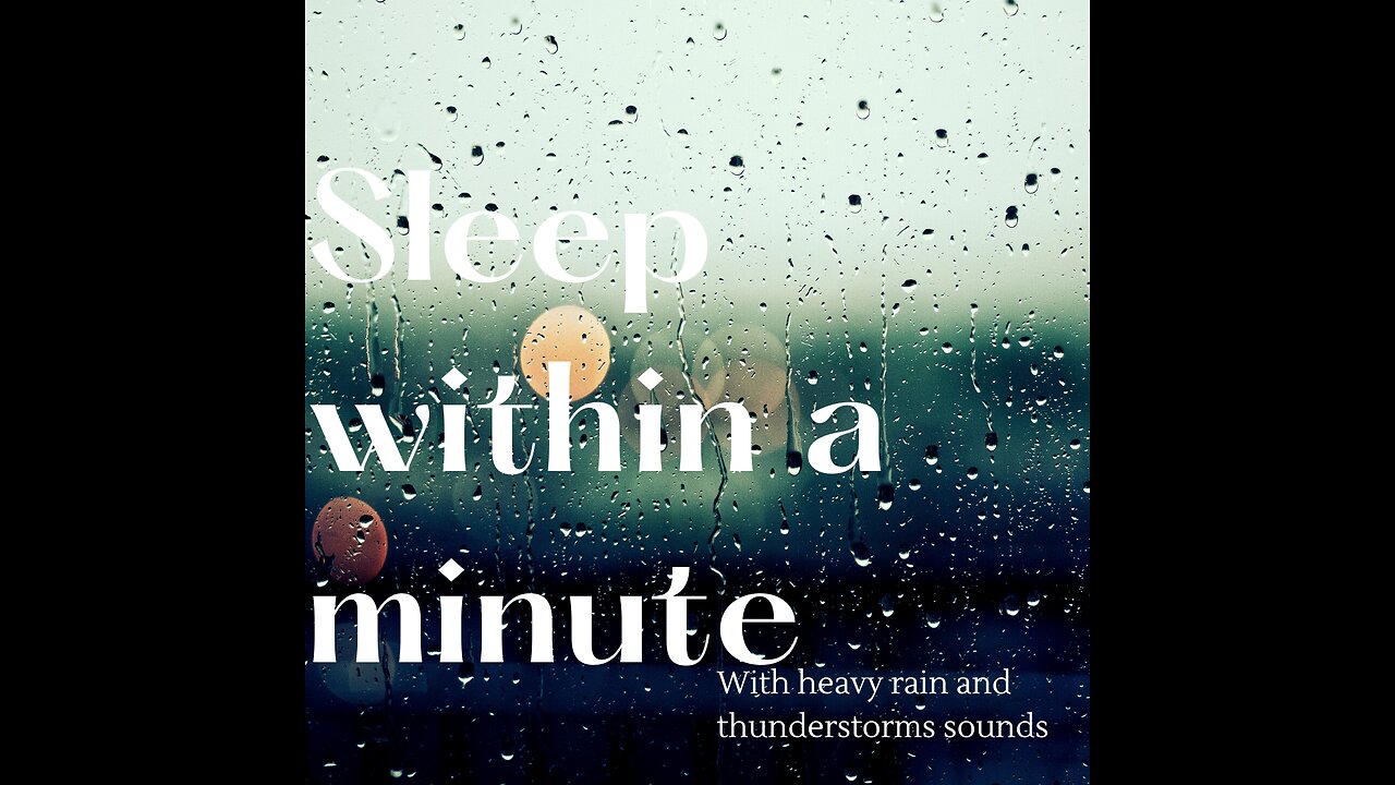 Sleep Immediately in Three Minutes While Thunder and Heavy Rain