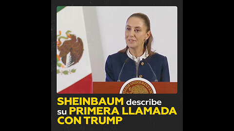 Sheinbaum detalla su “cordial” conversación con Trump