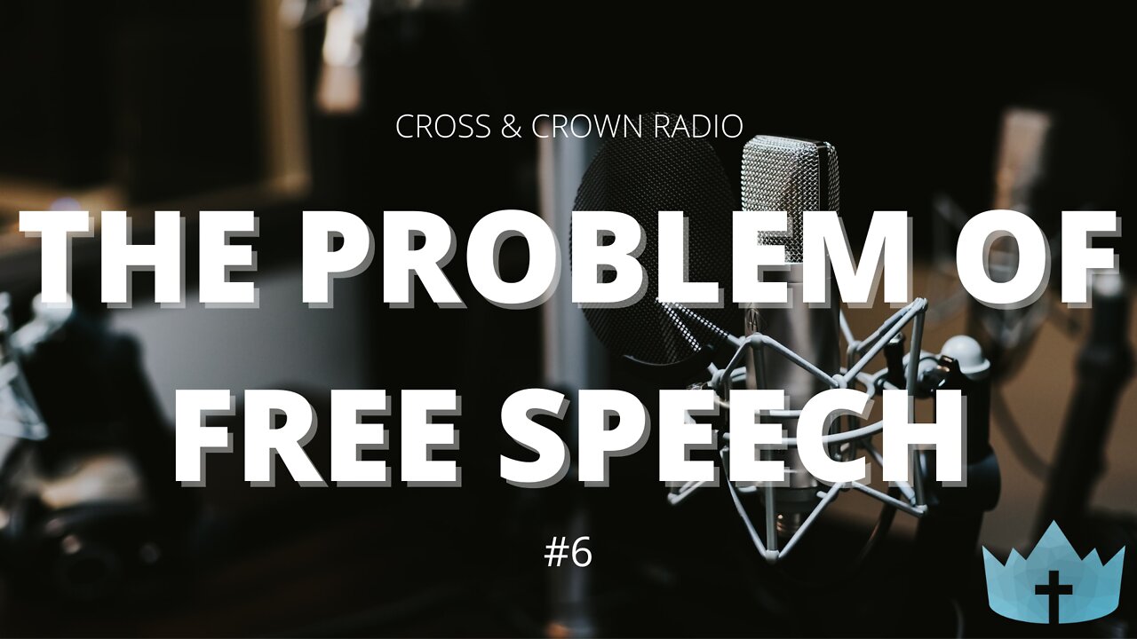 #6 - The Problem of Free Speech