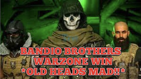 BANDIO BROTHERS WARZONE WIN!!! *OLD HEAD TRASH TALKS*