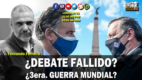 ¿DEBATE FALLIDO? ¿3era. GUERRA MUNDIAL? - Fernando Ferreira