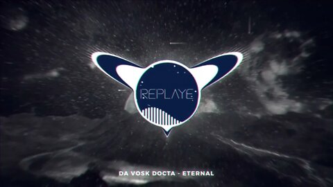 Da Vosk Docta - Eternal | Replaye