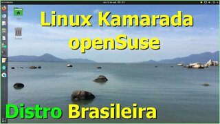 Linux Kamarada Distro Brasileira baseada no openSuse. robusto, seguro, versátil e fácil de usar.
