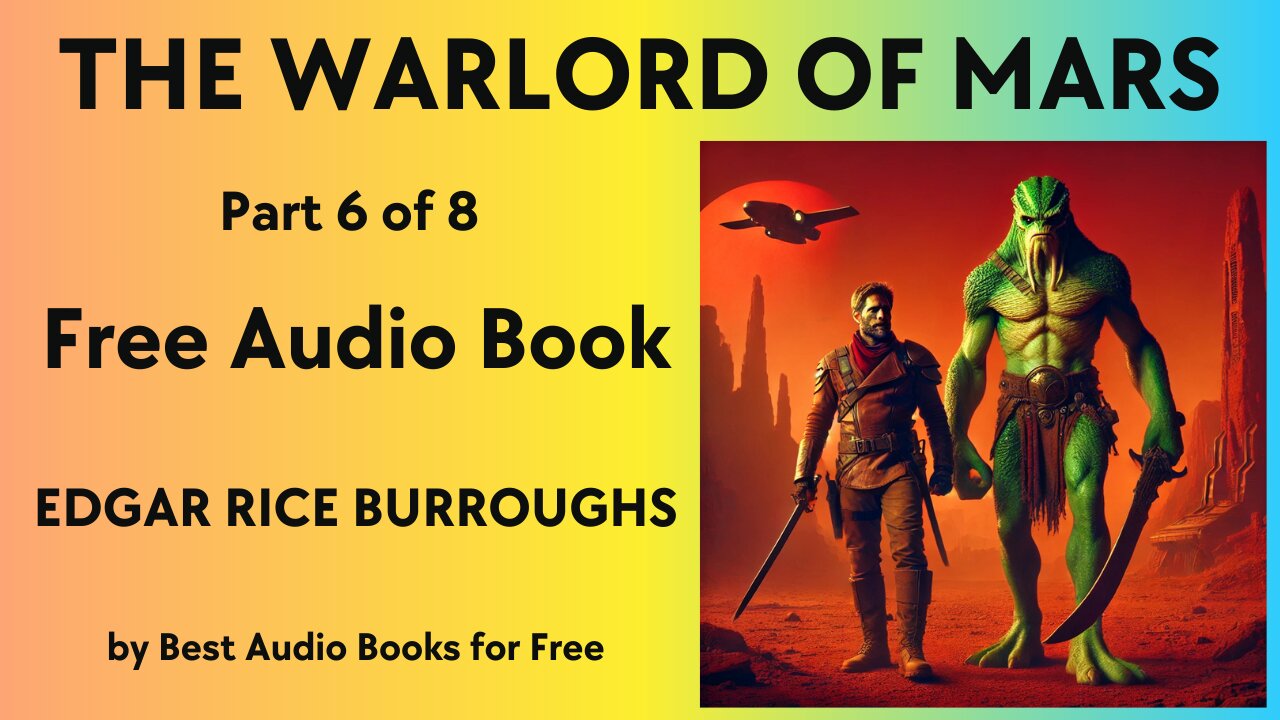 The Warlord of Mars - Part 6 of 8 - by Edgar Rice Burroughs - Best Audio Books for Free