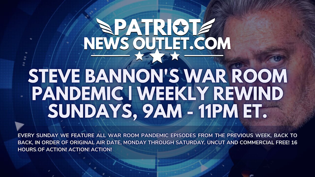 🔴 WATCH LIVE | Patriot News Outlet | Steve Bannon's, War Room Pandemic, Weekly Rewind, 9AM EST.