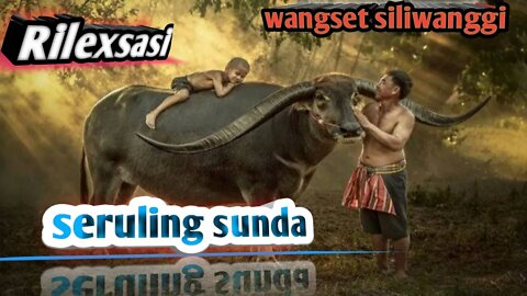 Rilexsasi musik seruling sunda wangset siliwanggi i